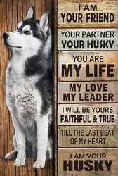 Metal Sign I Am Your Friend I Am Your Husky Vintage Kitchen Signs Wall Decor Aluminum Signs for Home Bars Restaurants