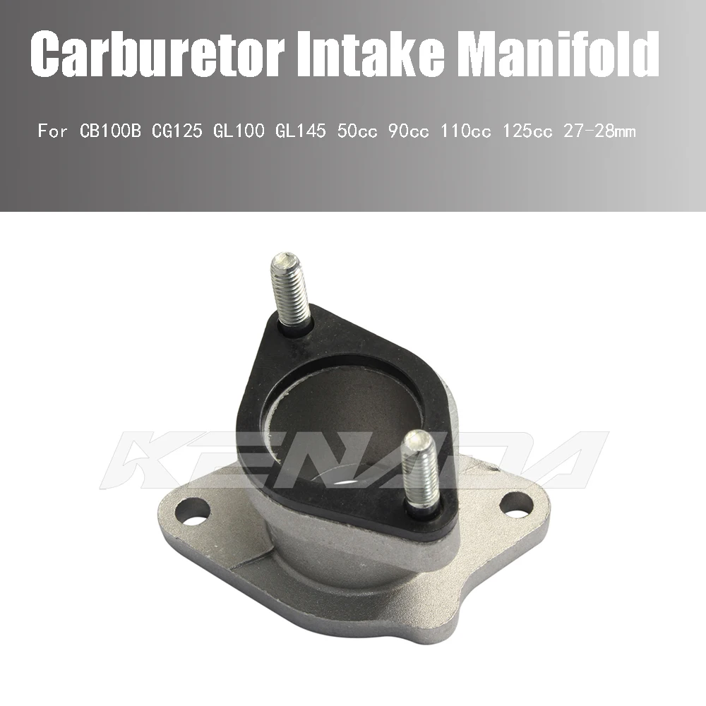 

For CB100B CG125 GL100 GL145 50cc 90cc 110cc 125cc 27-28mm Carburetor Intake Manifold