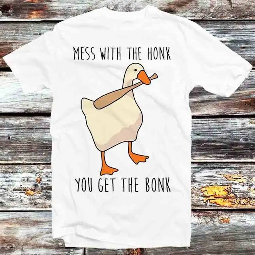 

Mess With The Honk You Get Theonk Goose Game T-Shirt 425