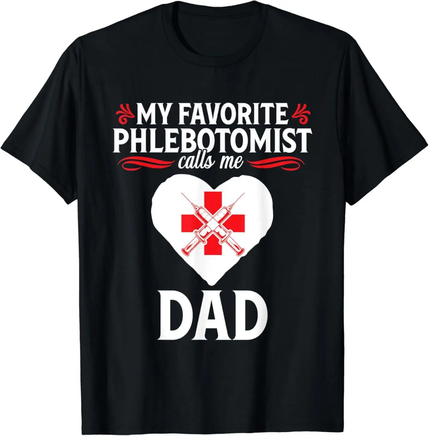 

NEW Phlebotomist Funny Dad Phlebotomy Technician Nurse Gift T-Shirt S-3XL