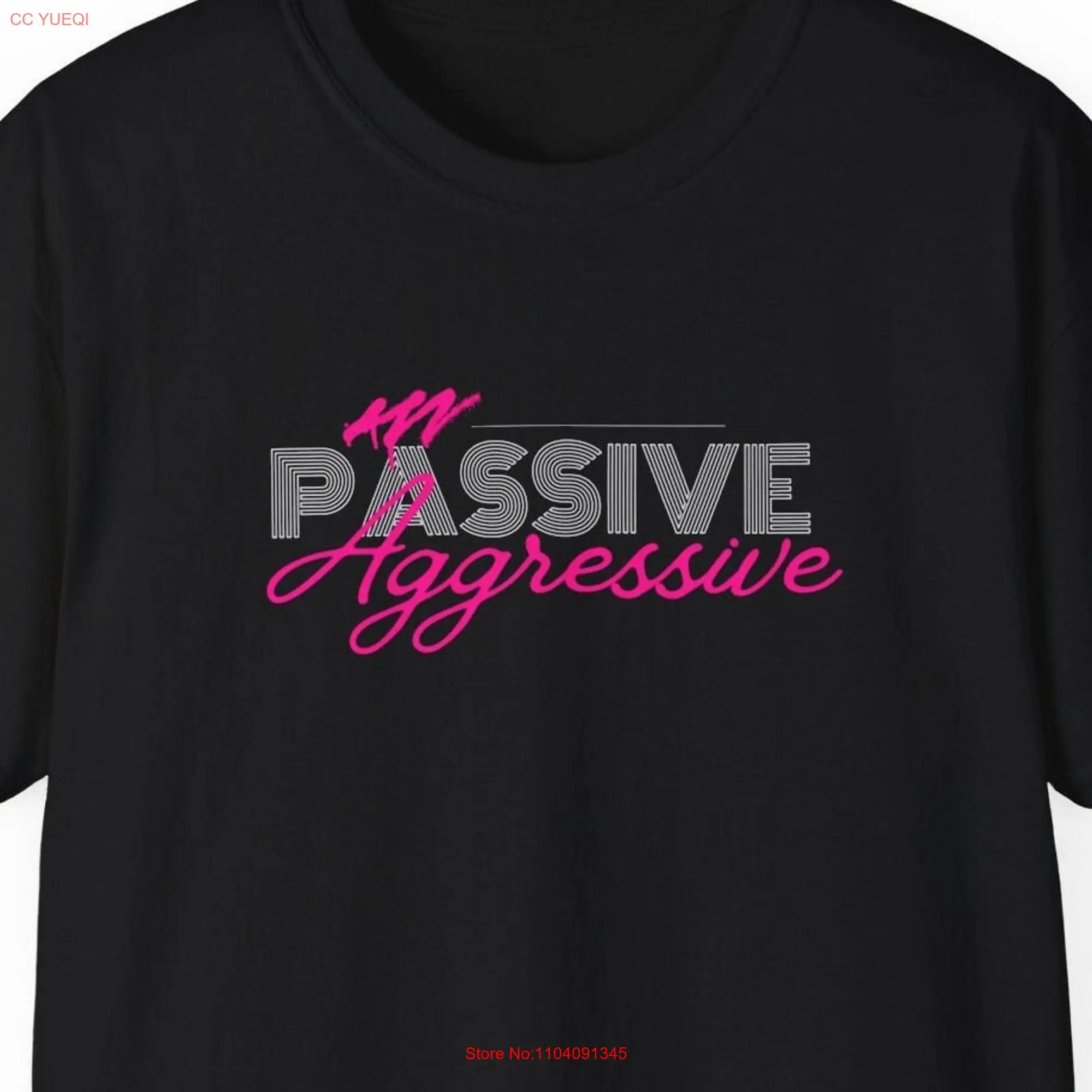 Passive Aggressive T Shirt Witty Phrase Funny Sarcastic Quote long or short sleeves