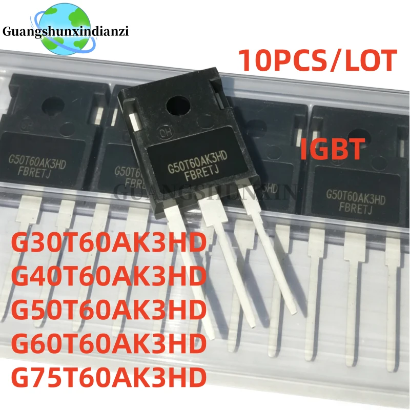 Brand New 10PCS G30T60AK3HD G40T60AK3HD G50T60AK3HD G60T60AK3HD G75T60AK3HD TO-247 IGBT Best Quality In Stock