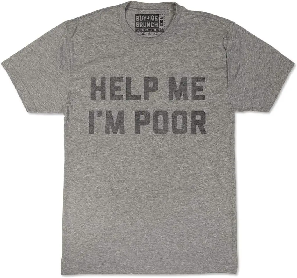 Buy Me Brunch Men's Help Me I'm Poor Tee