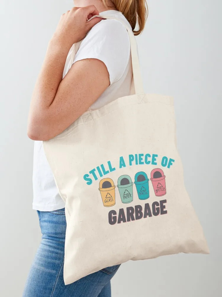 

Still a piece of garbage Tote Bag Gift bag Eco bag Lady shopping bags foldable