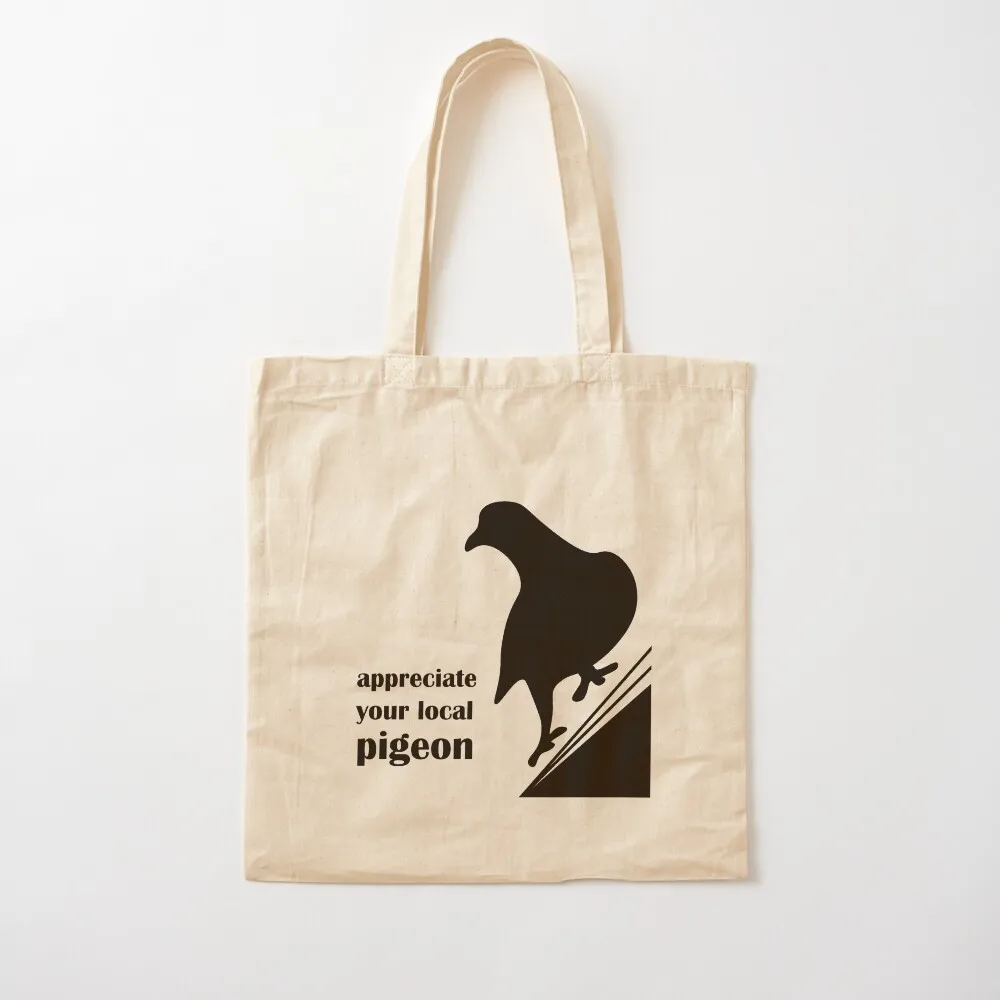 Appreciate Your Local Pigeon Tote Bag Fabric bag tote bag woman canvas shopping custom canvas