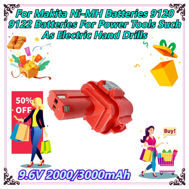 

9.6V 2000/3000mAh For Makita Ni-MH Batteries 9120 9122 Batteries For Power Tools Such As Electric Hand Drills
