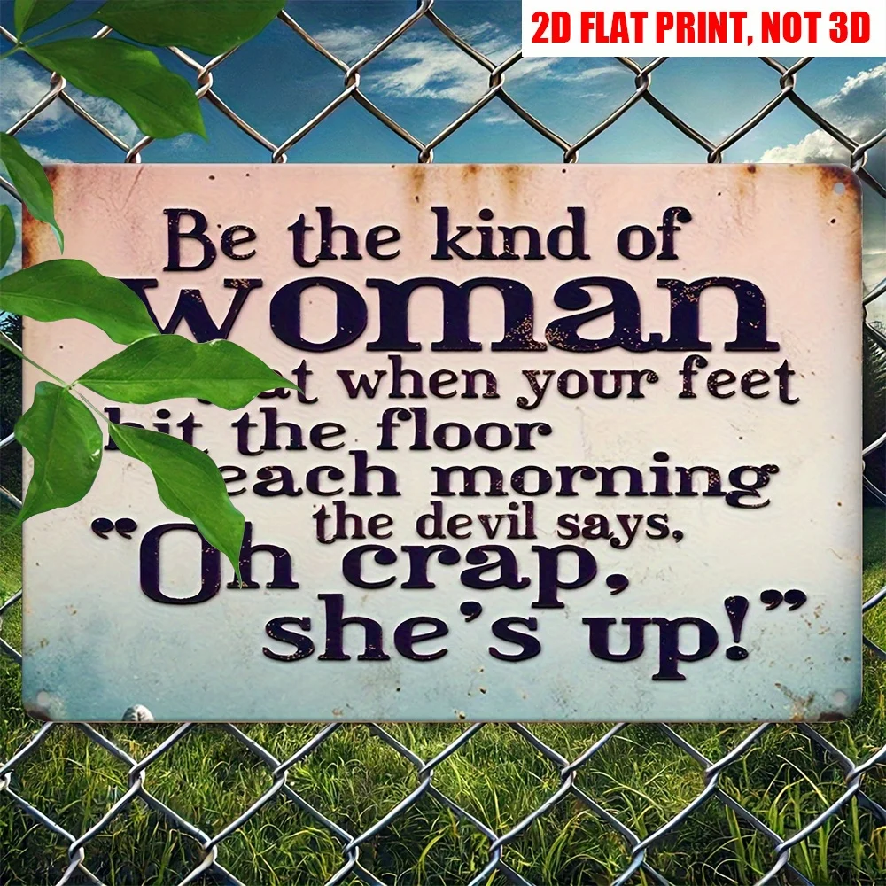 Metal Tin Sign with Empowering Humor - Vintage Wall Art for Home, Porch & Garden Decor - Durable Indoor/Outdoor Metal Plaque