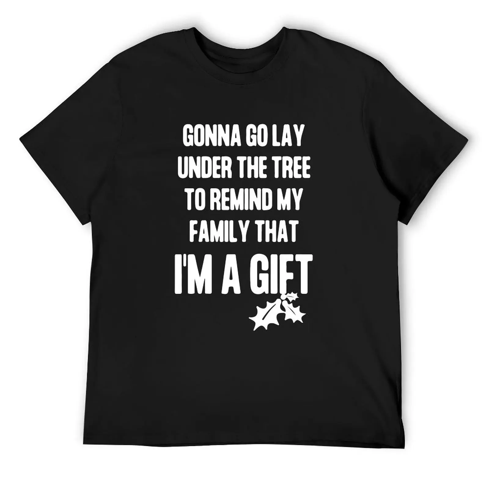 

Gonna go lay under the tree to remind my family that I'm a gift T-Shirt funny gifts anime stuff anime tee shirts for men