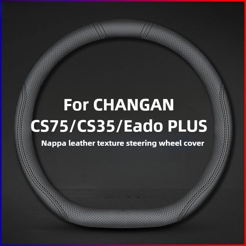 

Steering Wheel Cover For CHANGAN CS35 PLUS Accessories 2025/2024 Nappa Leather Anti-Slip Hot-Pressed Dark Pattern 2018-2023