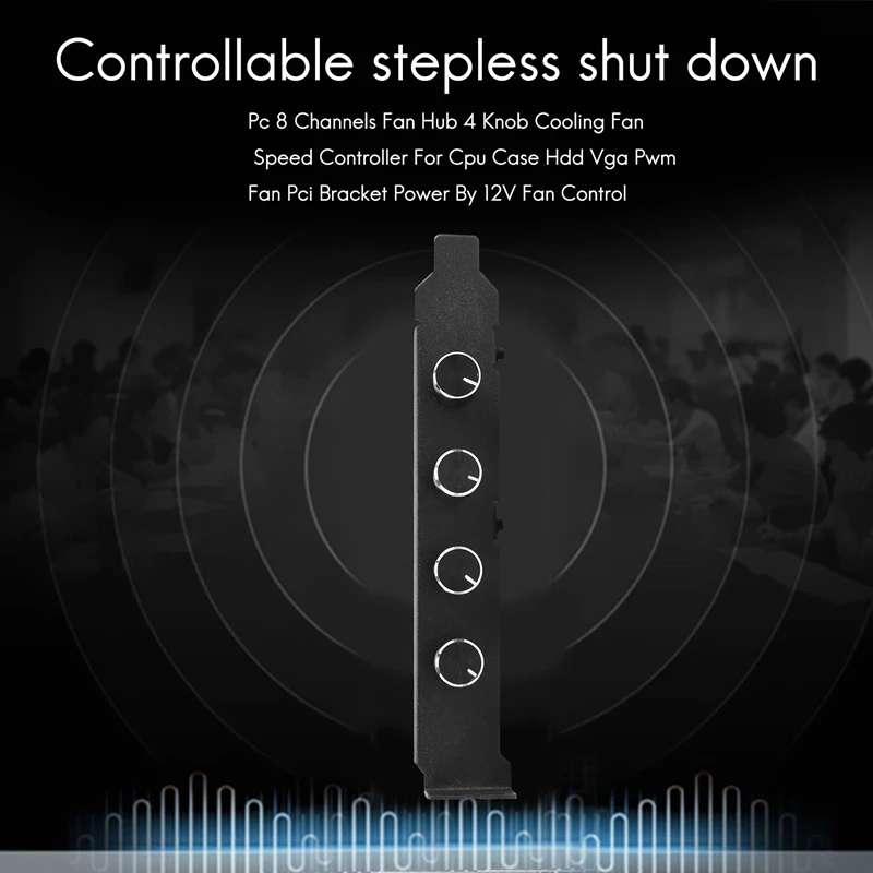 Pc 8 Channels Fan Hub 4 Knob Cooling Fan Speed Controller For Cpu Case Hdd Vga Pwm Fan Pci Bracket Power By 12V Fan Control