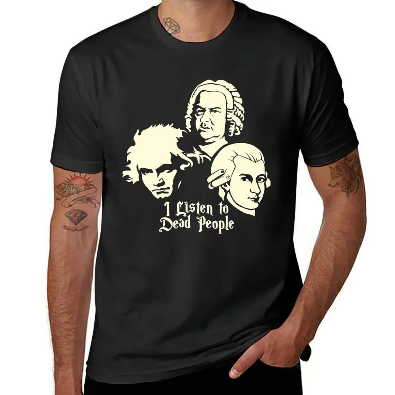 

I Listen To Dead People Beethoven Bach Mozart T-Shirt graphics vintage designer shirts plain white t shirts men