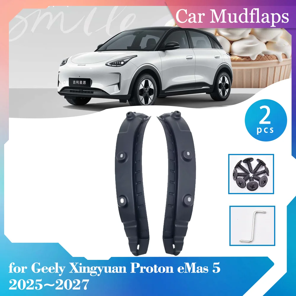 

Mudguards for Geely Xingyuan Proton eMas 5 2025~2027 Inside Mud Flaps Rear Wheel Splash Guards Fender Mudflaps Part Accessories