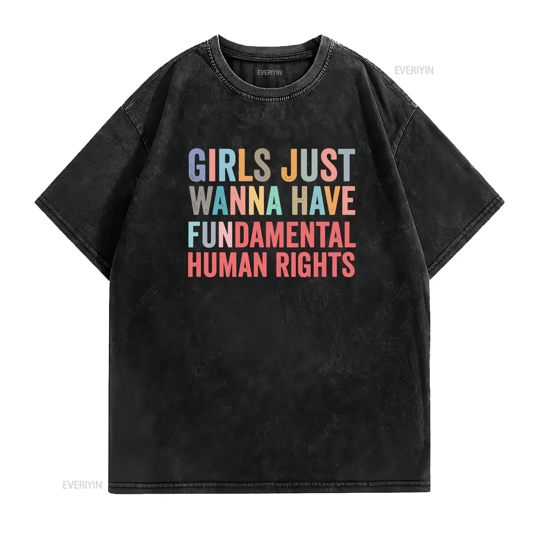 Retro Feminist Slogan Girls Just Wanna Have Fundamental Human Rights Colorful Print Casual T Shirt vintage Washed Stretched