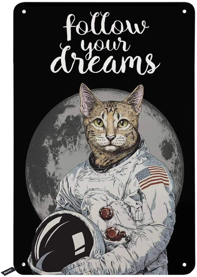 Swono Follow Your Dream Tin Signs,Funny Hipster Cat Astronaut Vintage Metal Tin Sign For Men Women,Wall Decor for Bars,Restauran