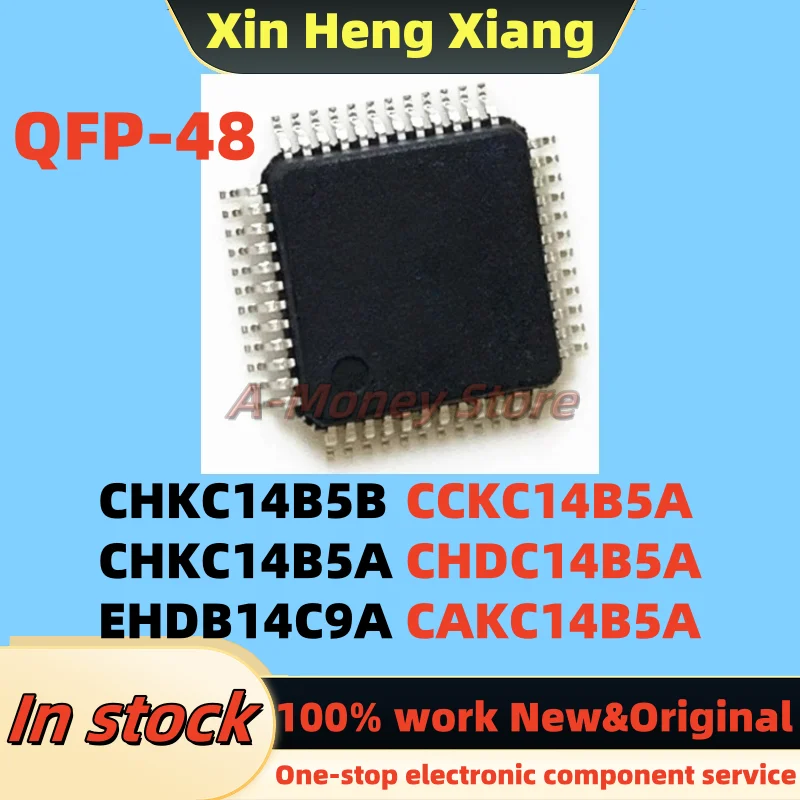 (1pcs)CHKC14B5A EHDB14C9A CHKC14B5B CCKC14B5A CHDC14B5A CAKC14B5A QFP-48