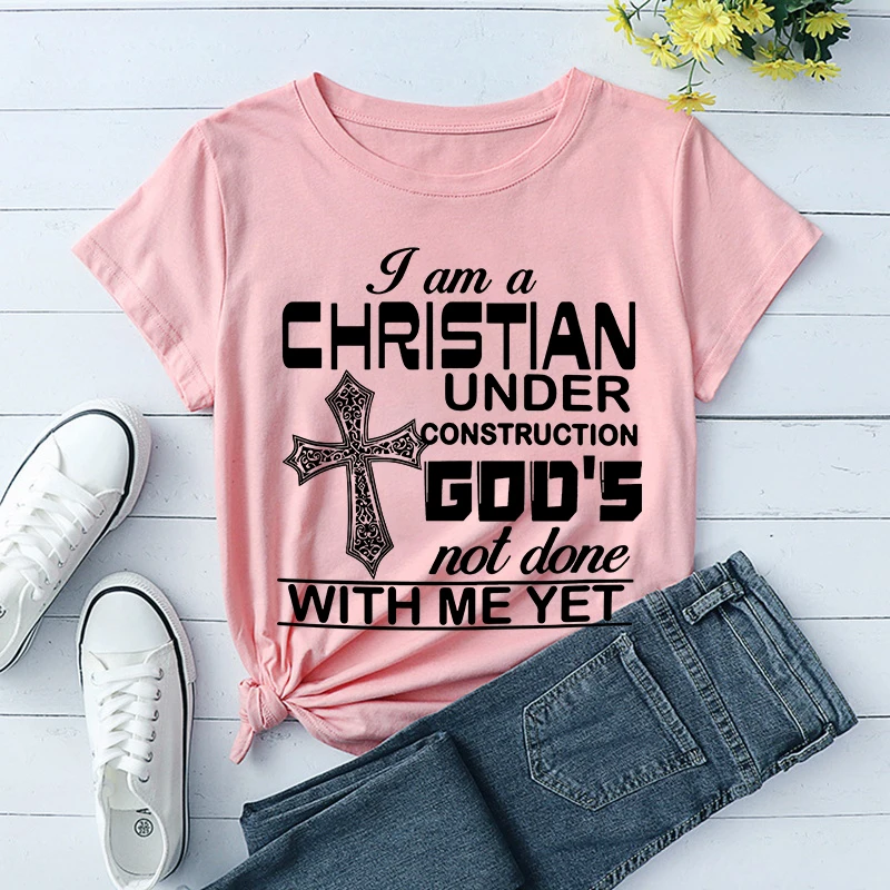 'I Am A Christian Under Construction God'S Not Done With Me Yet' Letter Print Short Sleeves T Shirts for Men and Women;