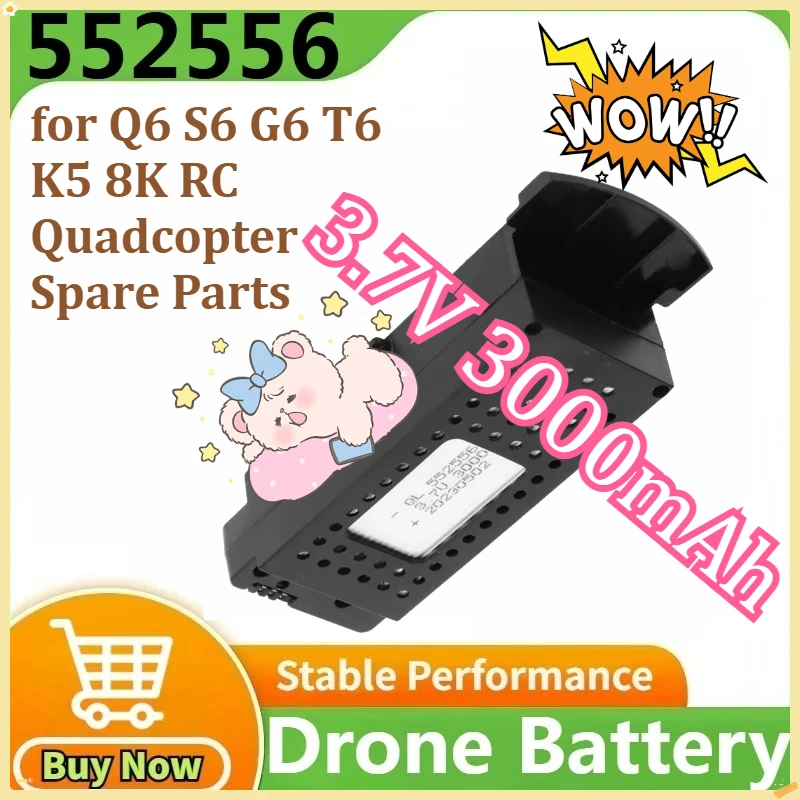 

552556 Battery for Q6 S6 G6 T6 K5 8K RC Quadcopter Spare Parts for Q6 Drones Battery 3.7V 3000mAh