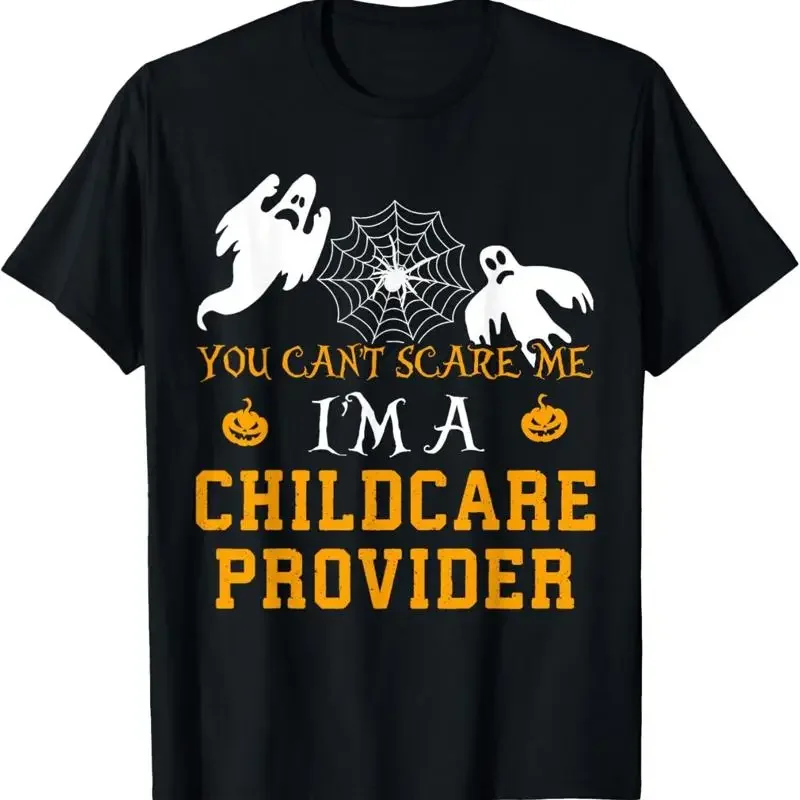 You Can't Scare Me I'm a Childcare Provider Halloween T Shirt