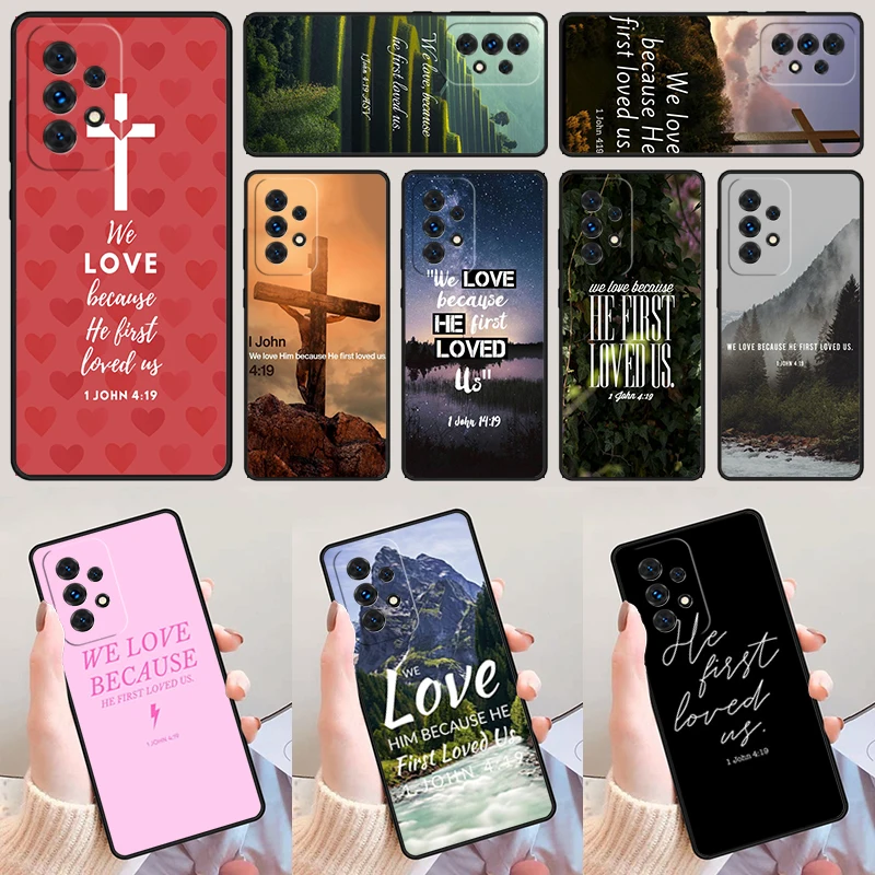 

He First Loved Us Tree - God For Samsung Galaxy A52 A72 A73 A20e A21S A50 A70 A11 A12 A42 A31 A40 A51 A71 A32 A80 A91 Phone Case