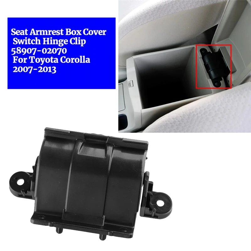 

Car Seat Armrest Box Cover Hinge Clip 58907-02070 For Toyota Corolla 2007-2013 Parts Storage Cover Switch Buckle Lock Hinge