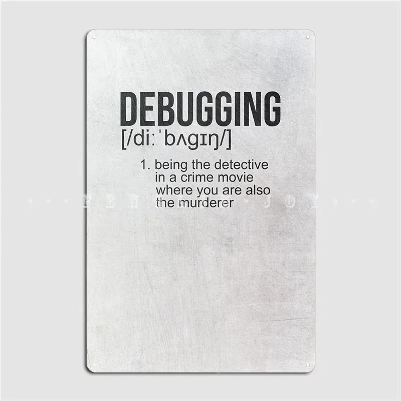 Debugging Definition Metal Sign Vintage Bar Cave Mural Painting Cinema Living Room Tin Sign Poster