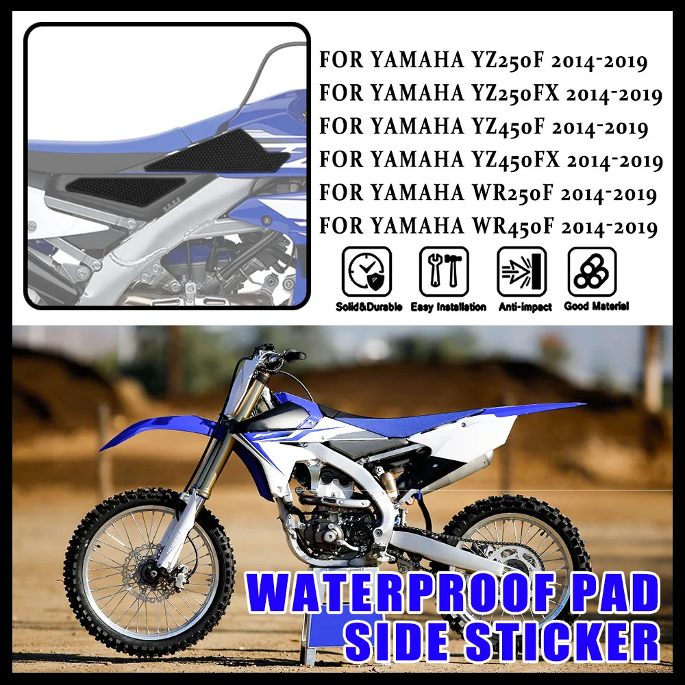 

For Yamaha YZ250F YZ250FX YZ450F YZ450FX WR250F WR450F2014-2019 Motorcycle NEW Non-slip Stickers Waterproof PadSide Fuel Tank