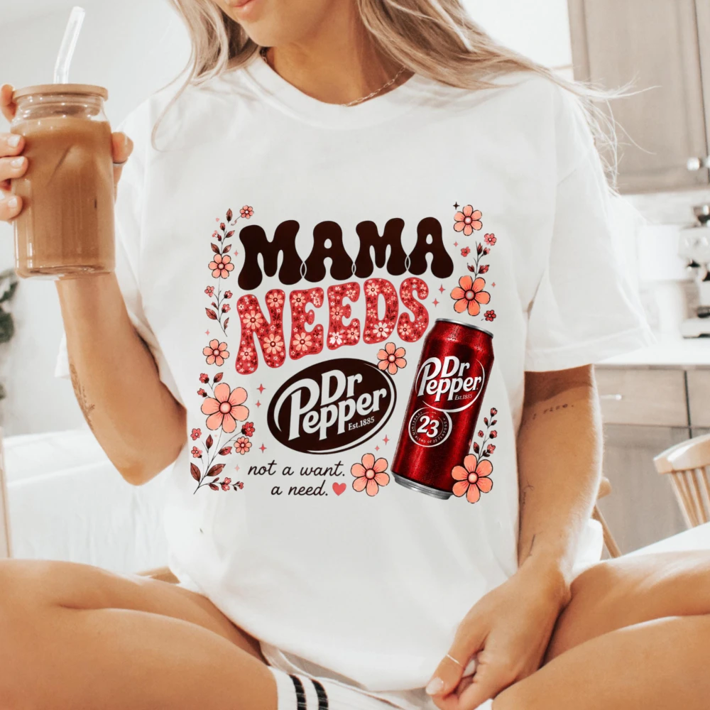 Mama Needs Dr Pepper Tshirt Funny Mom Shirt Vintage Floral Soda Lover Cotton Tee Moms Beverage Graphic Casual Fashion Women Tops