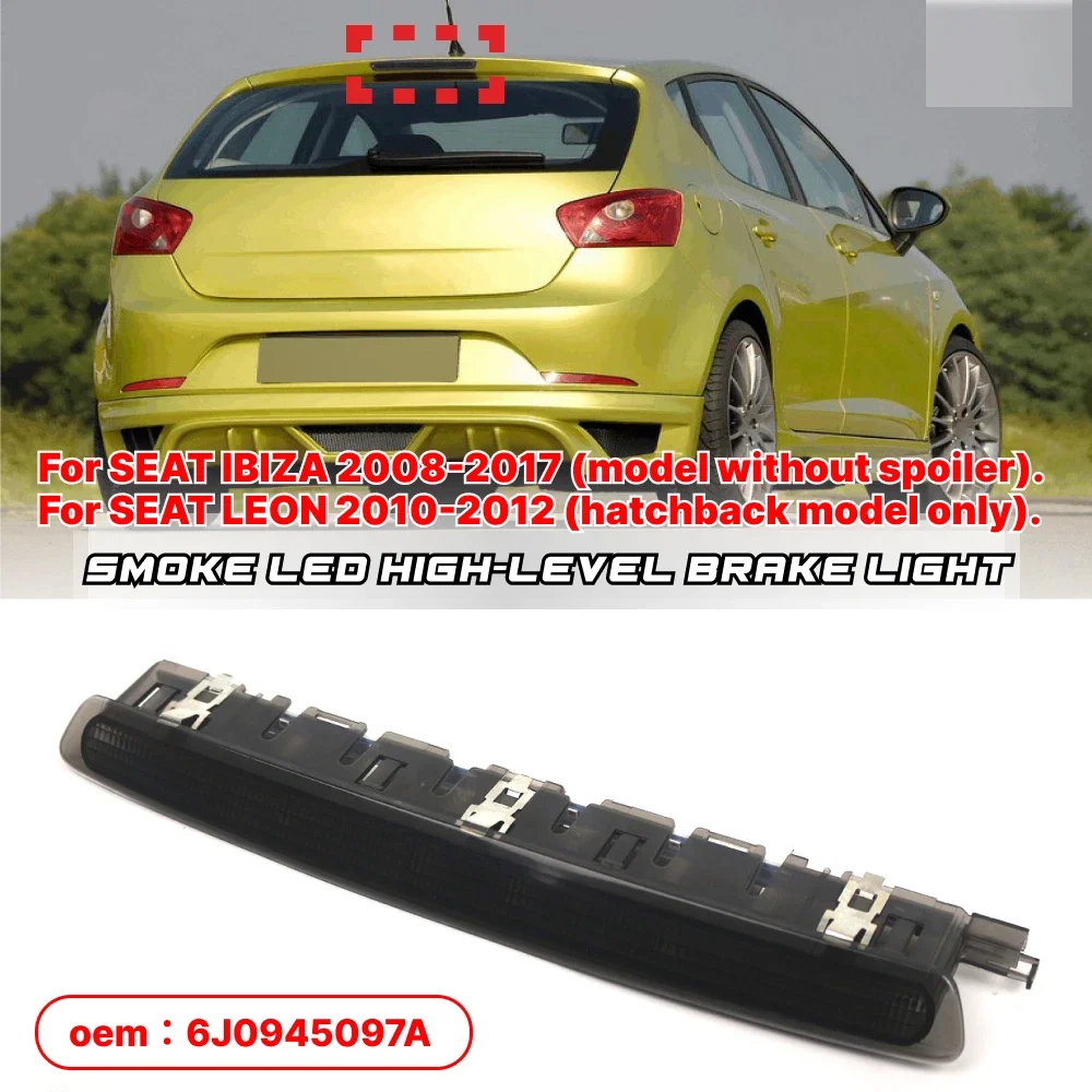 European version Car LED Third Rear Brake Light 3rd Tail Stop Lamp 6J0945097B For SEAT Ibiza MK4 08-17 Leon MK2 09-12