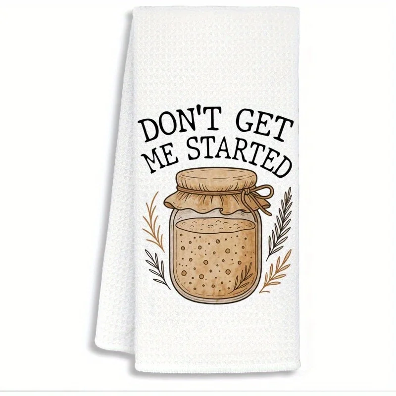 1 fun sour bread kitchen towel, gift for female sour bread baker, tea towel for kitchen baking