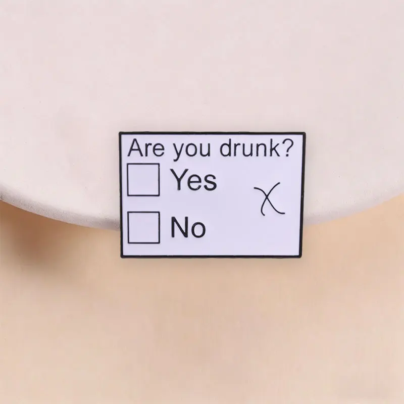 Are You Drunk Badge Humorous Drunk Questionnaire Card Funny Twisted Cross Mark Enamel Pin Jewelry Gift for Drinking Party Lovers