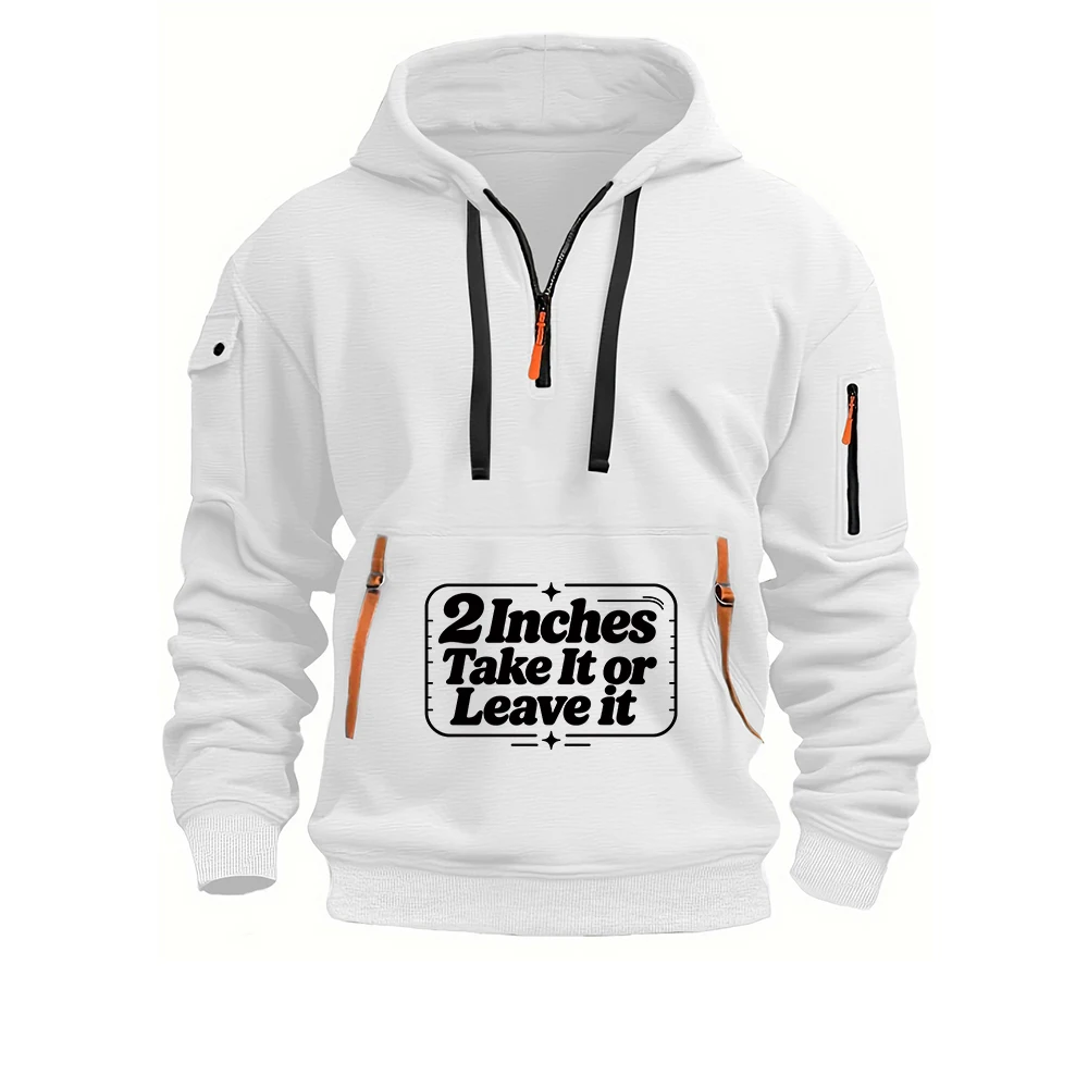 2 Inches Take It or Leave it New Men's Hoodies Shirt Wear Multi Fashion Tops Hoody Loose Pullover Man Clothing