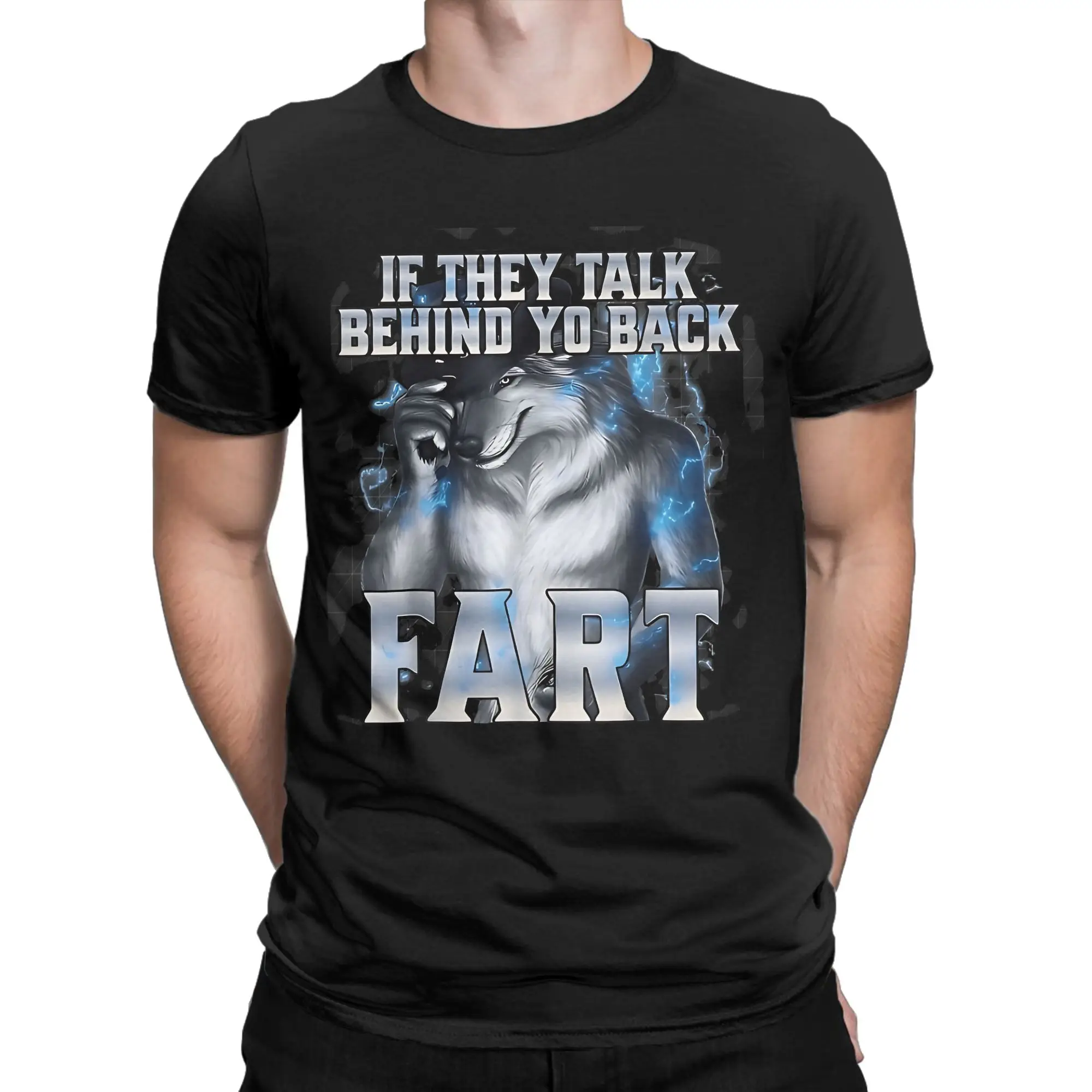 If They Talk Behind Your Back Fart Funny Wolf Meme T Shirt Hippie T-Shirts Short-Sleeved Y2K Casual Tshirt Summer  Oversize Tees
