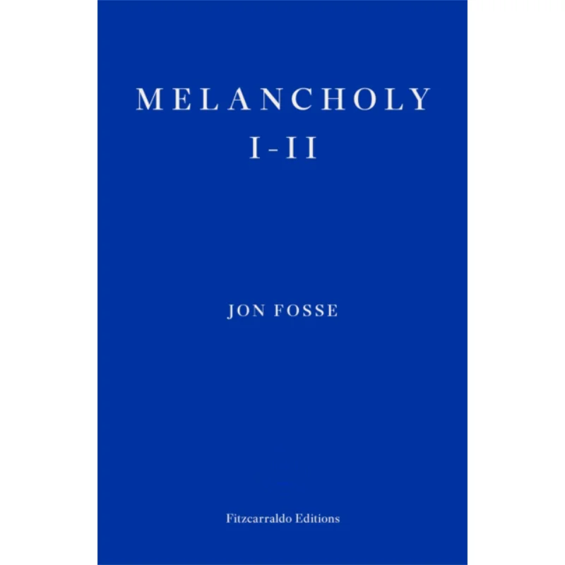 

Melancholy III Jon Fosse Fitzcarraldo Editions 9781804270301 Book