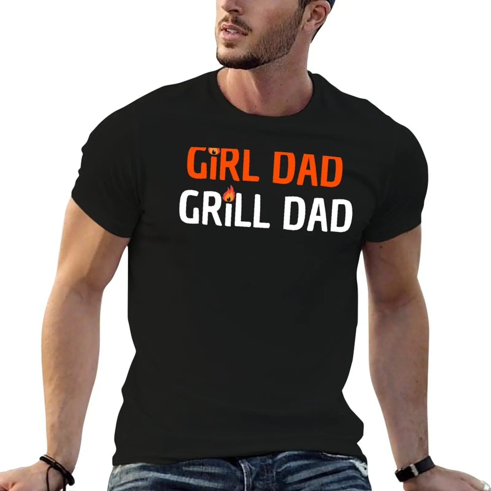 

Girl Dad Grill Dad T-Shirt funny t shirts man t shirts for man pack white T-Shirt
