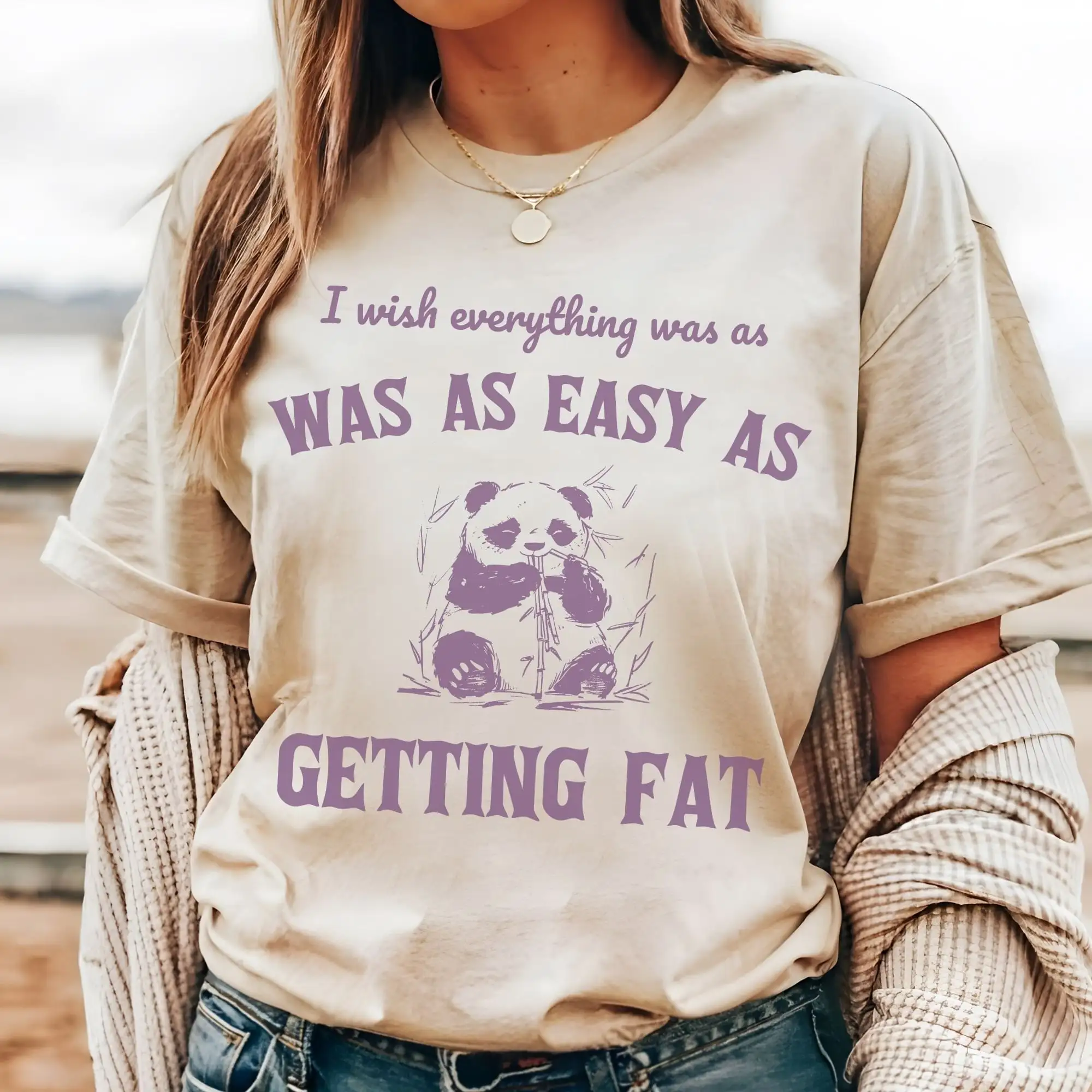 I Wish Everything Was As Easy Getting Fat T Shirt Funny Panda Sarcastic Saying Retro 90S Gag Meme Unisex