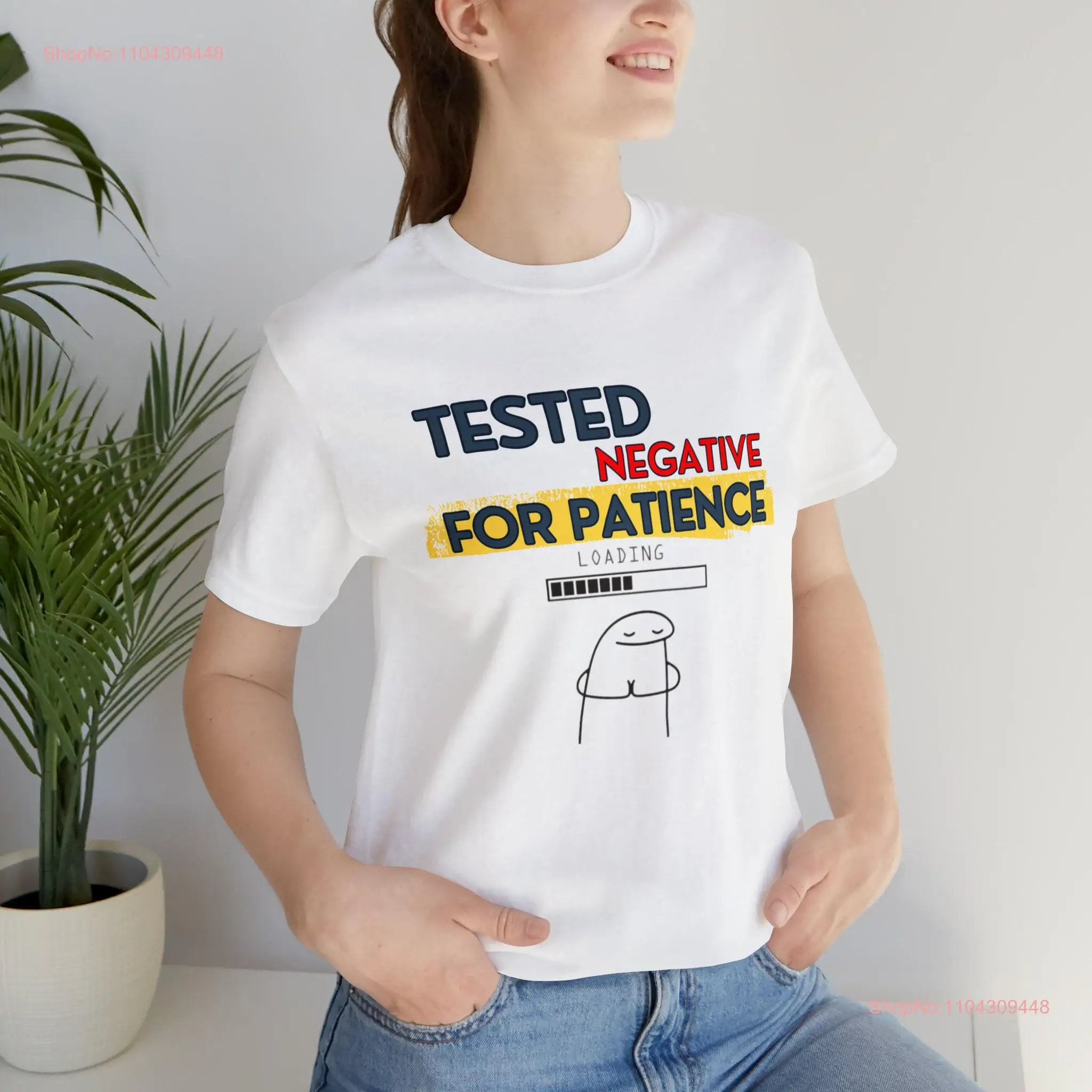 Tested Negative For Patience T Shirt Inspirational Motivational Funny TS001320 long or short sleeves