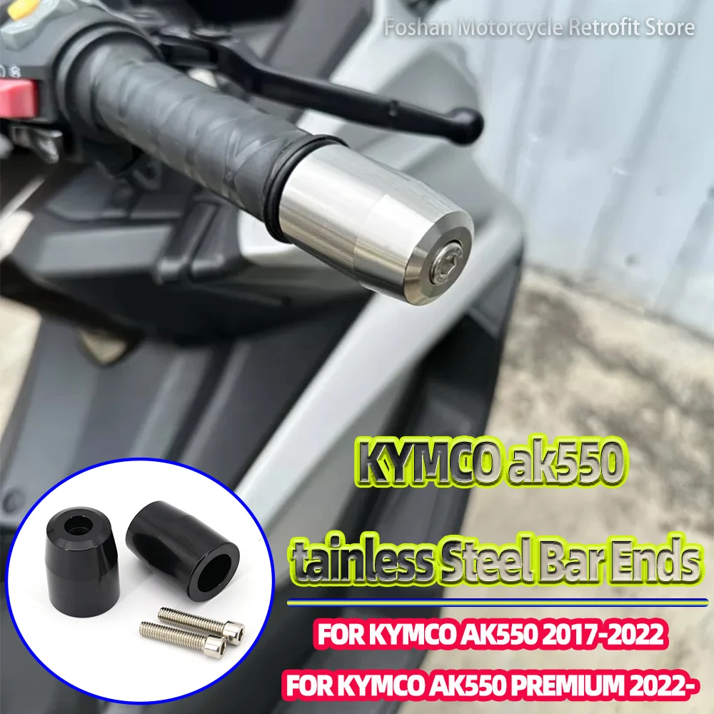 

FOR KYMCO AK550 AK 550 PREMIUM 2017 2018 2019 2020 2021 2022 2023 Motorcycle Accessories ak 550 tainless Steel Bar Ends