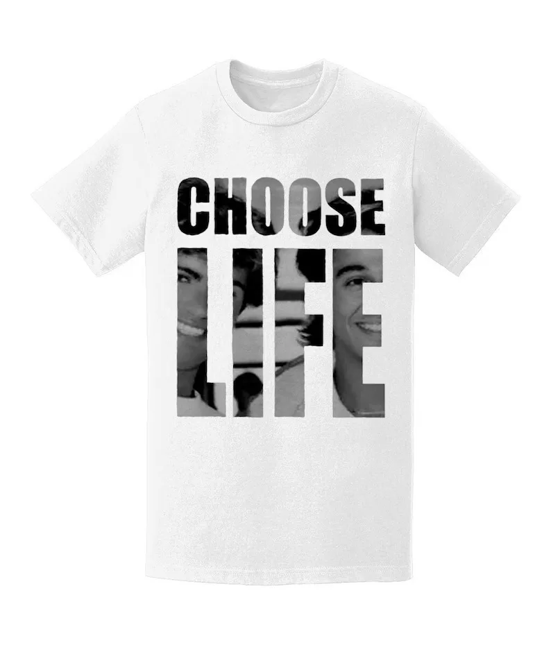 George Michael Wham 'Choose Life' T-Shirt Li200 Casual O-Neck Short Sleeve Men's Tees Regular Fit Men Women T Shirt