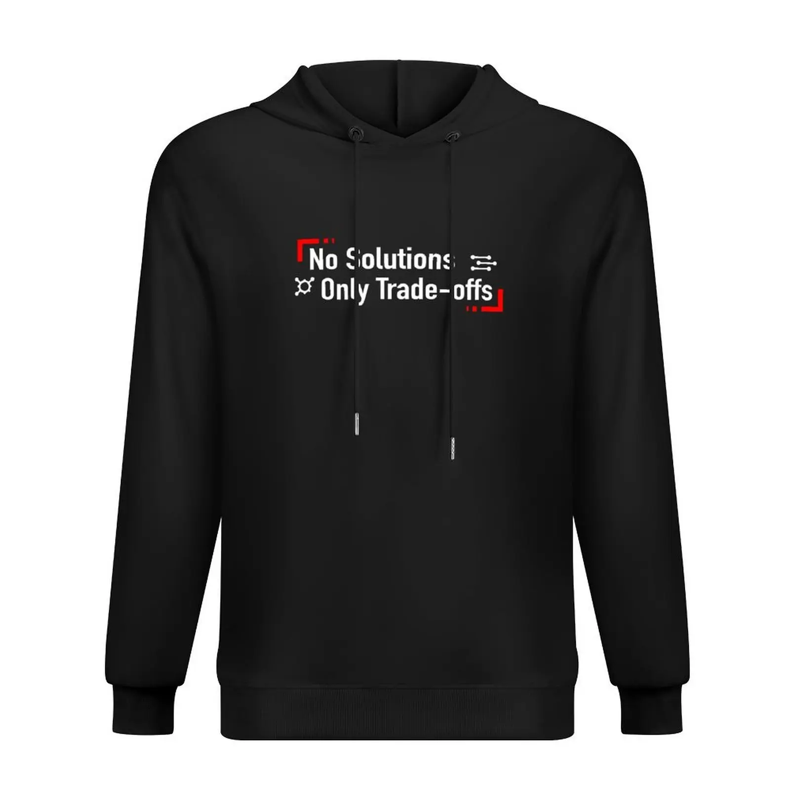 

No Solutions Only Trade-offs Hoodie men's clothes anime clothing autumn graphic t shirts men new in hoodies & sweatshirts