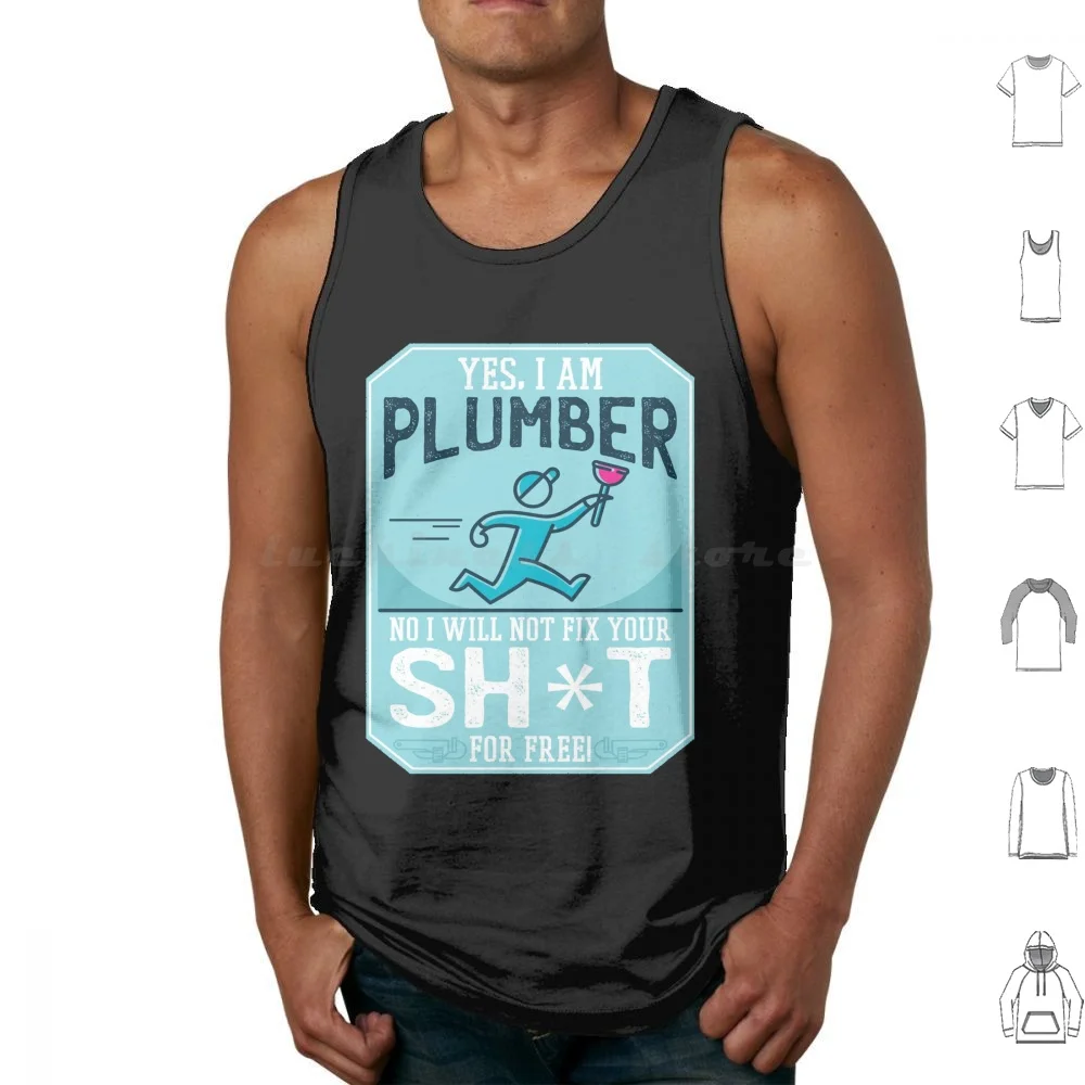 Funny Plumber Quote Tank Tops Print Cotton Meme Specific Funny Plumber Quote Funny Character Yes I Am Plumber No I Will