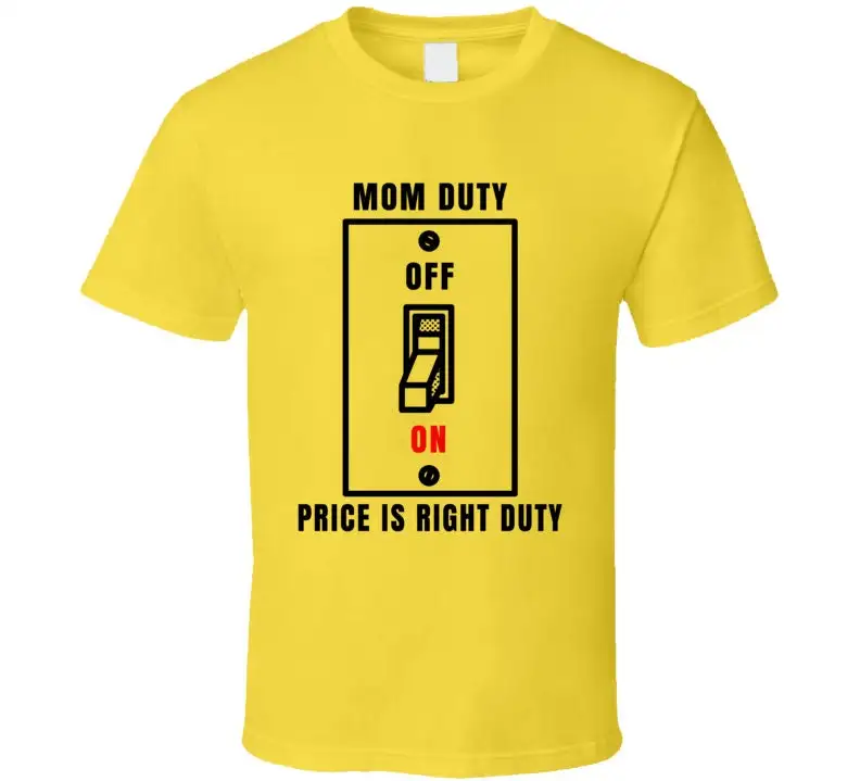 

Mom Duty Price Is Right Game Show Contestant Funny T Shirt