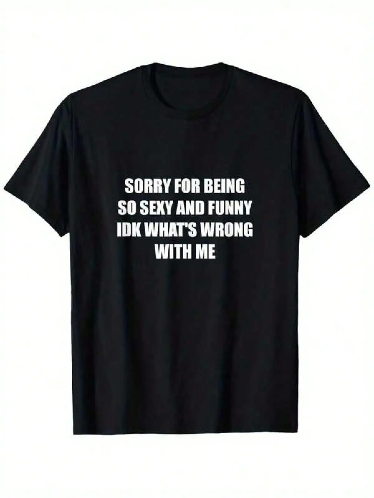 T Shirt Print ,Graphic-Cotton Tees Size Plus,Sorry For Being So Sexy And Funny Idk What's Wrong With Me T-Shirt Suitable For Unisex Personality Casual Round Neck Outdoor Short-Sleeved T-Shirt Slightly Elastic Cotton,With Shirt,Summer Tops,Shirt Suitable