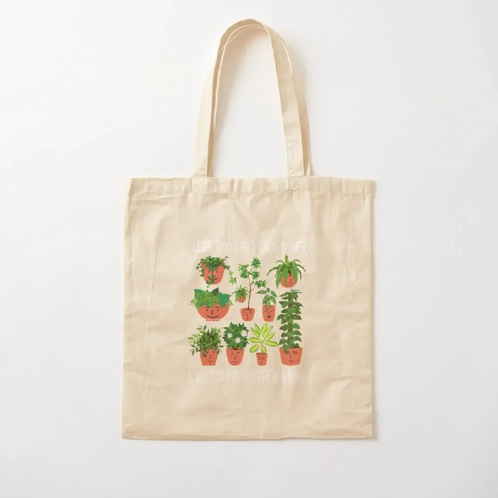 Lets Root For Each Other And Watch Each Other Grow Tote Bag Women's beach bags shopper bags for women sacs de shopping Tote Bag