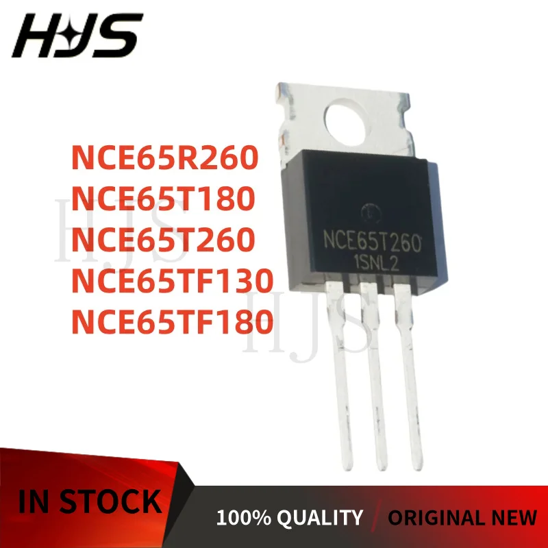 10PCS 100% NEW NCE65R260 NCE65T180 NCE65TF130 NCE65T260 NCE65TF180 65R260 65T180 65T260 65TF130 65TF180 TO-220 MOSFET TUBE