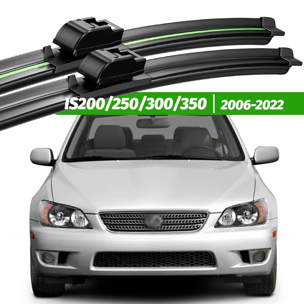 

For Lexus IS200 IS250 IS300 IS350 2006-2022 2pcs Front Windshield Wiper Blades 2015 2017 2018 Windscreen Window Accessories