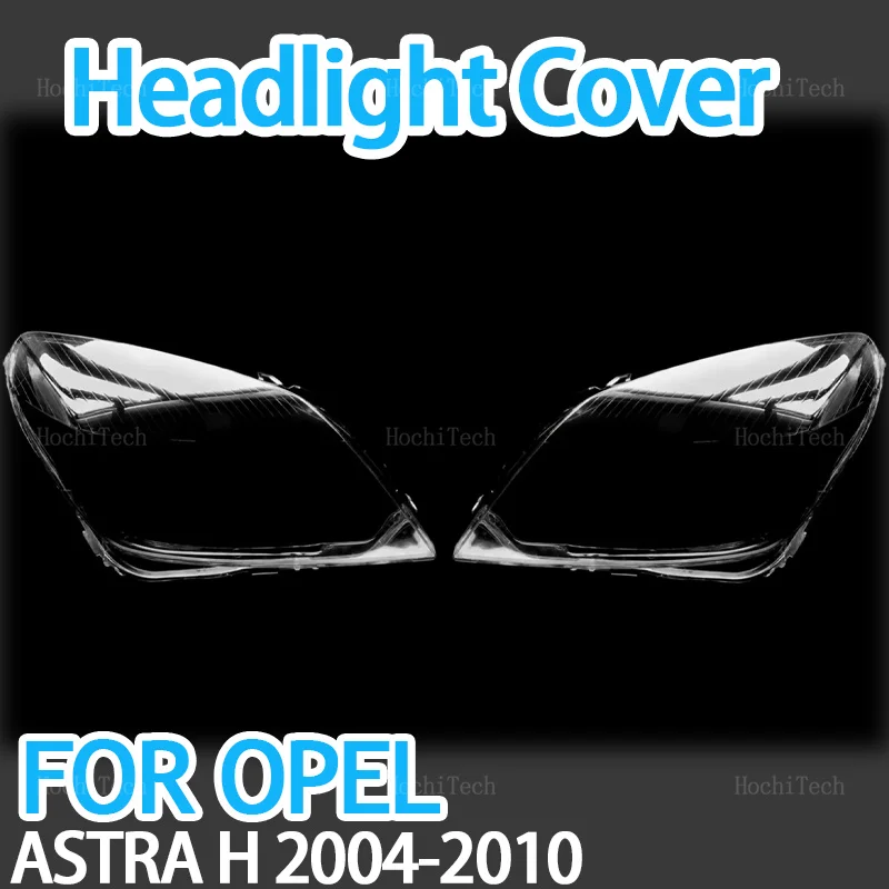 Front Headlight Cover Headlamp Lamp Shell Mask Lampshade Lens Polycarbonate For OPEL ASTRA H 2004-2010