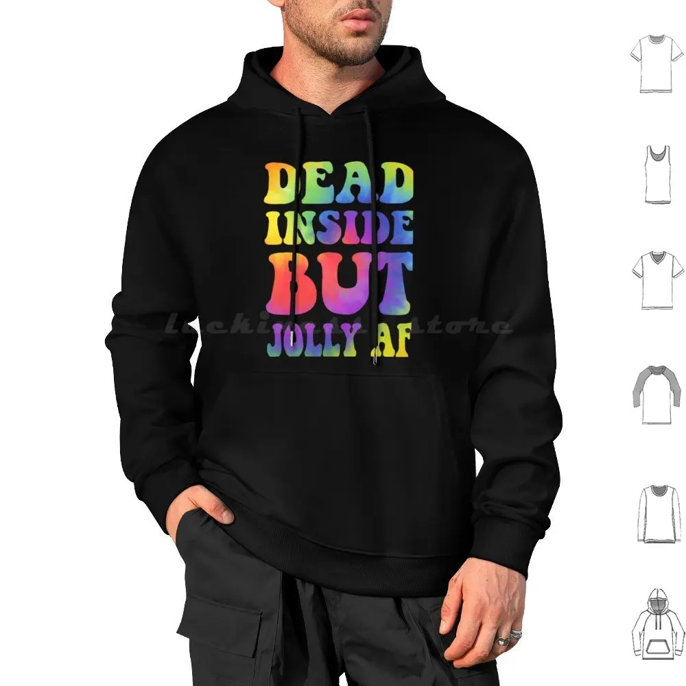 Dead Inside But Jolly Hoodies Long Sleeve