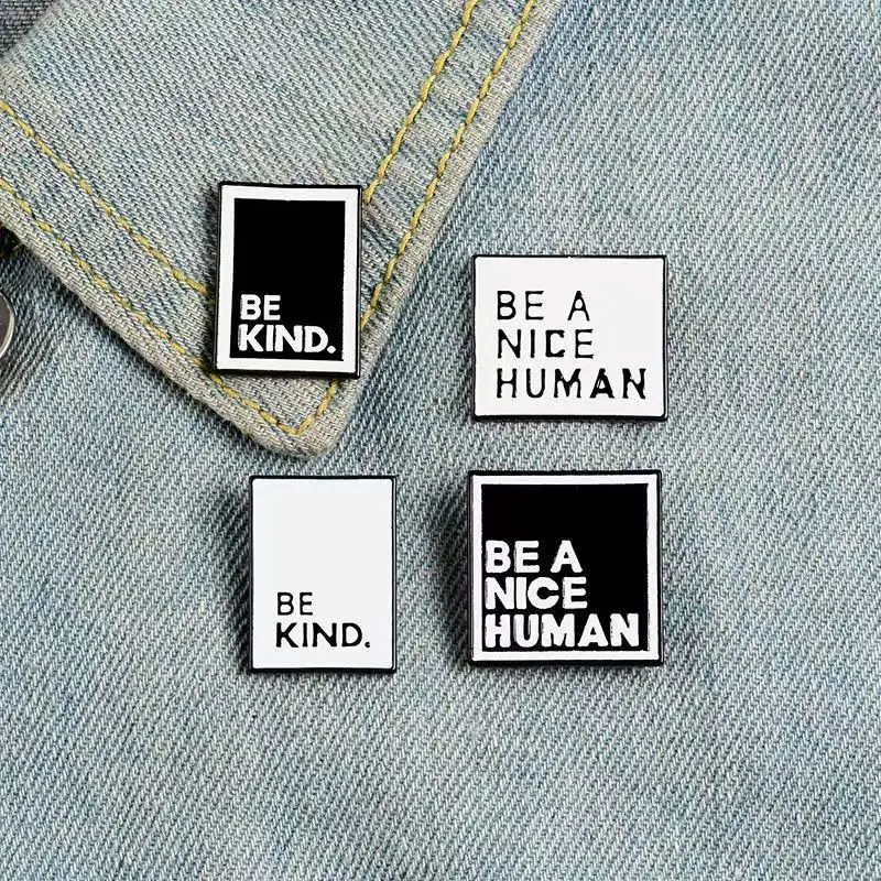 Enamel Metal Pins Custom Simple Black White Brooches Lapel Pin Shirt Bag BE KIND NICE MAN Badge Jewelry Gift for Friends