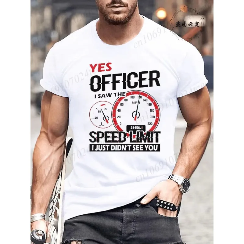 

Yes Officer I Saw The Speed Limit I Just Didn't See You T-Shirt for Men Women Funny T Shirt Humor Tee Shirt Mens Clothing Tees