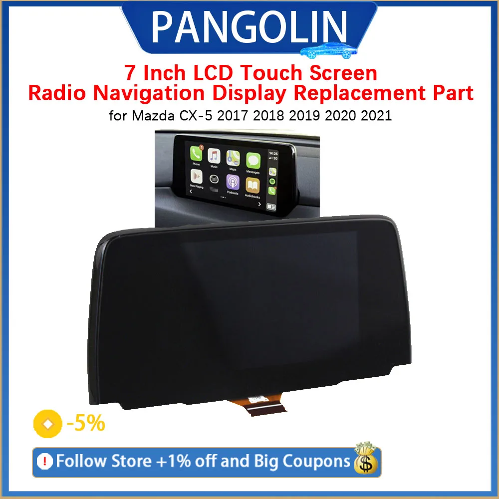 

PANGOLIN 7 Inch LCD Touch Screen Radio Navigation Display Replacement Part for Mazda CX-5 2017 2018 2019 2020 2021 TM070RDHP05